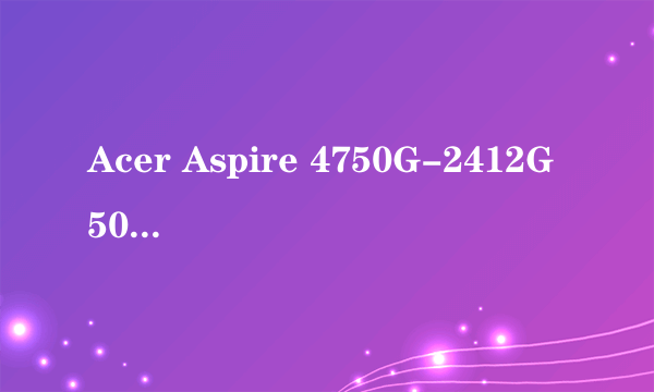 Acer Aspire 4750G-2412G50Mnbb