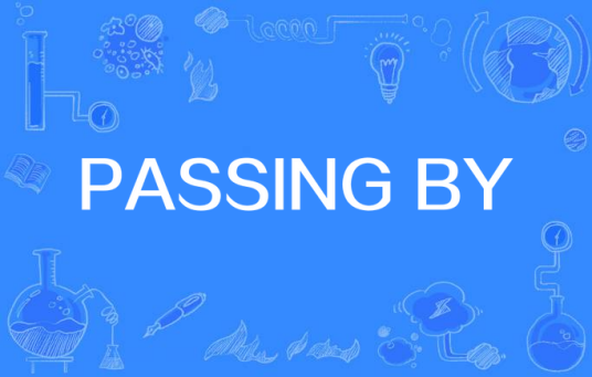 PASSING BY