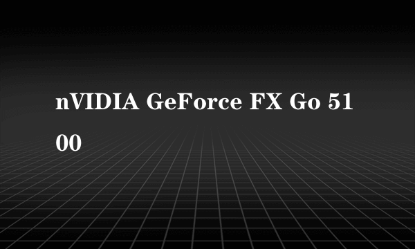 nVIDIA GeForce FX Go 5100