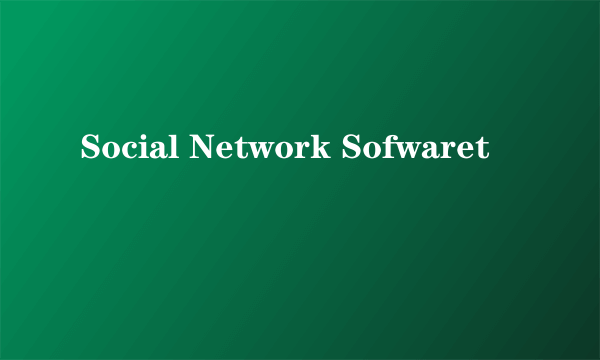 Social Network Sofwaret