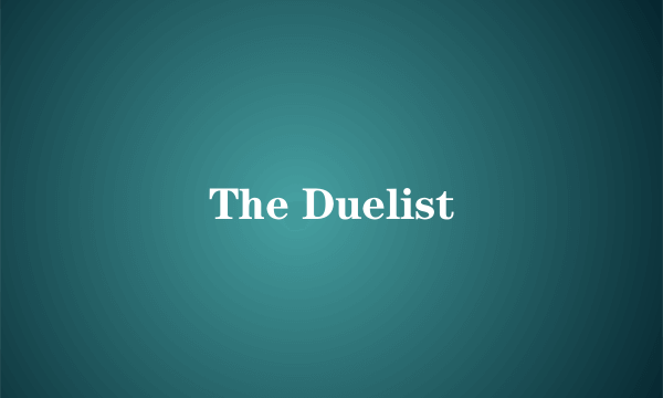The Duelist