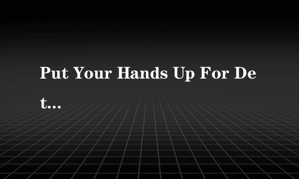 Put Your Hands Up For Detroit (Club Mix)