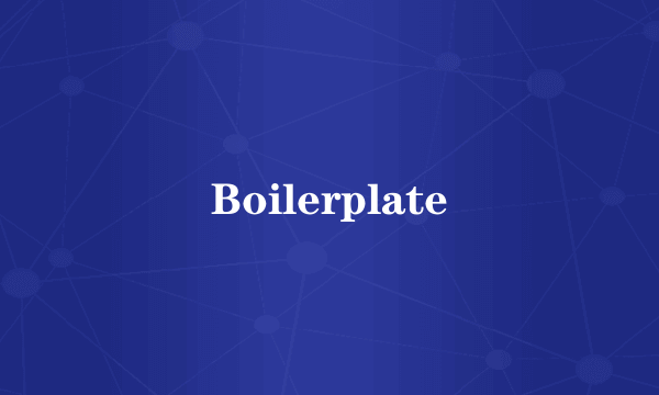 Boilerplate