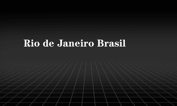Rio de Janeiro Brasil