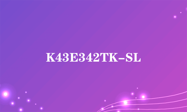 K43E342TK-SL
