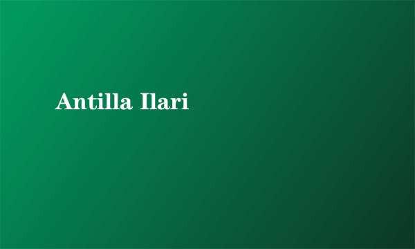 Antilla Ilari