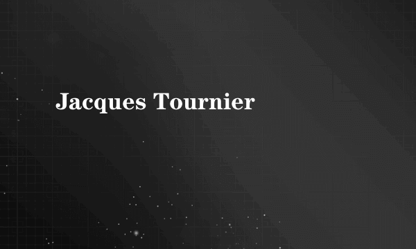Jacques Tournier