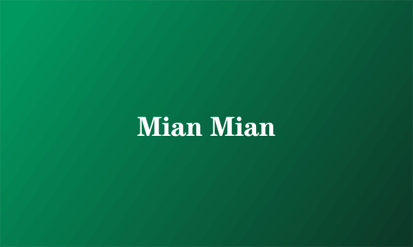 Mian Mian