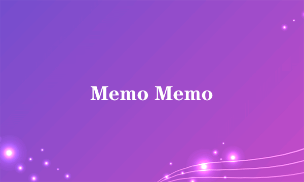Memo Memo