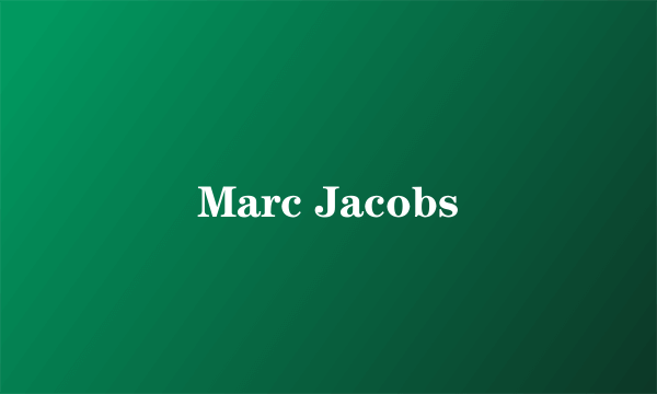 Marc Jacobs