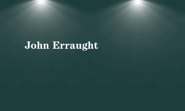 John Erraught