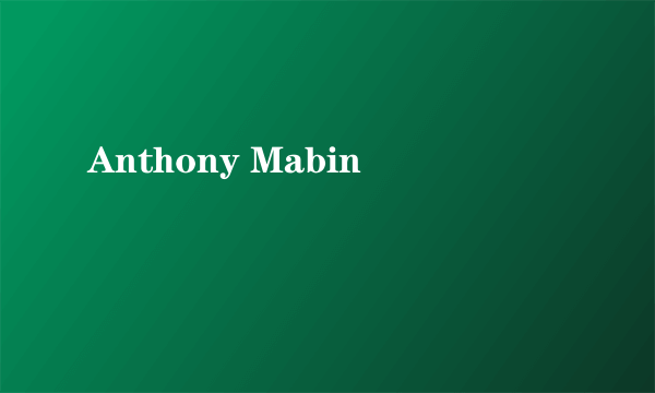 Anthony Mabin