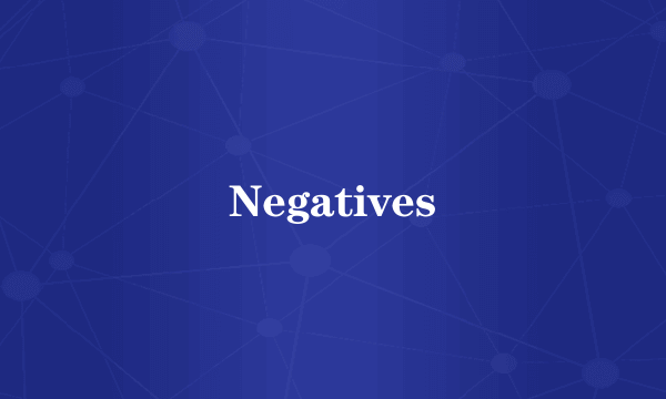 Negatives