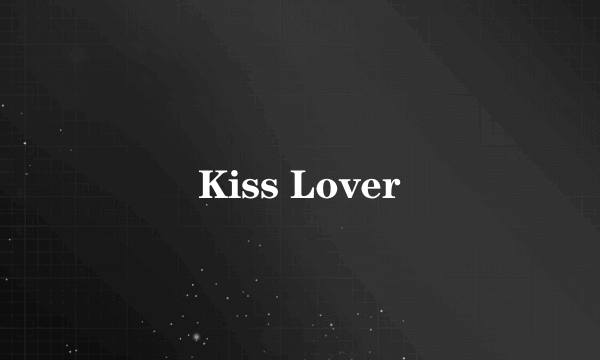 Kiss Lover