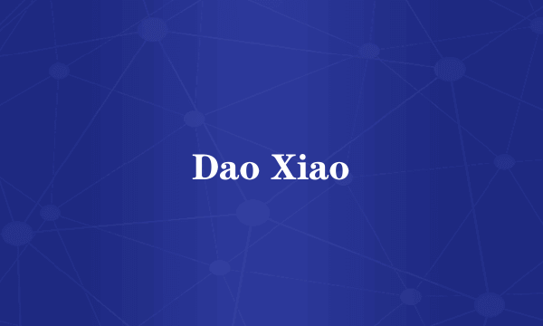 Dao Xiao
