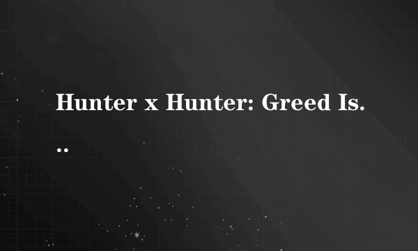 Hunter x Hunter: Greed Island