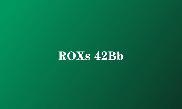 ROXs 42Bb