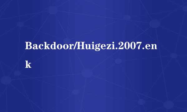 Backdoor/Huigezi.2007.enk