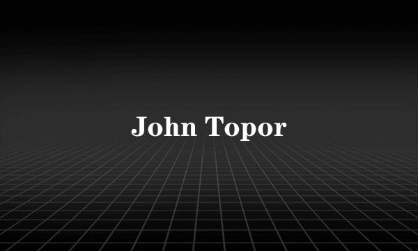 John Topor
