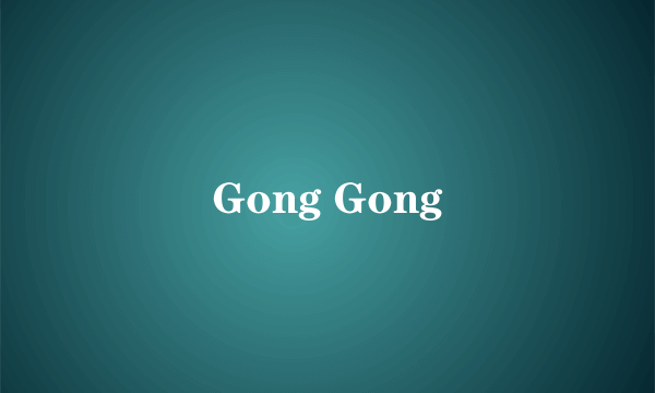 Gong Gong