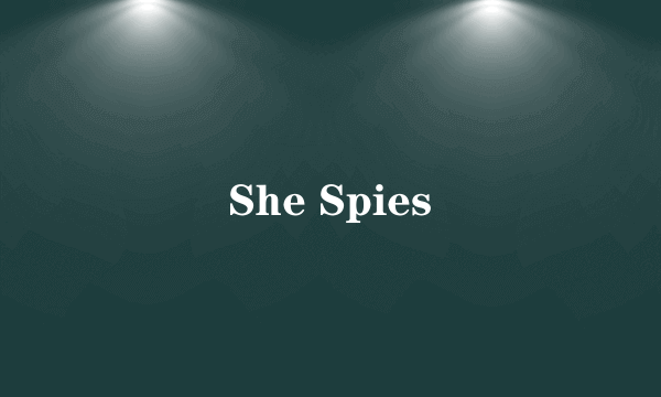 She Spies