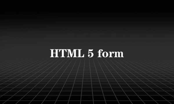 HTML 5 form