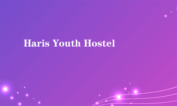 Haris Youth Hostel