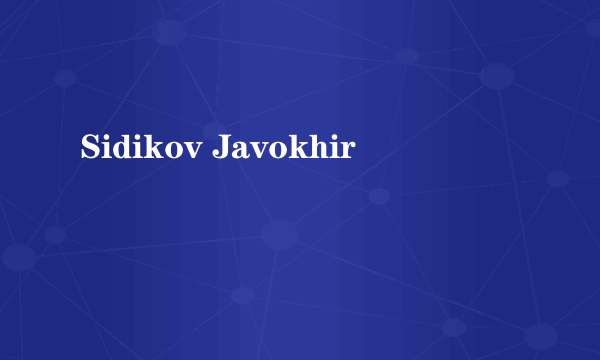 Sidikov Javokhir