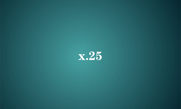 x.25
