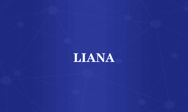 LIANA