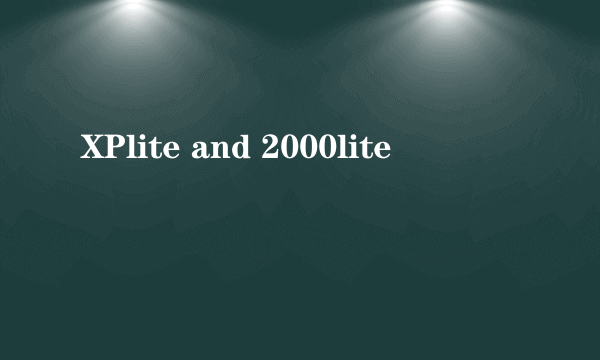 XPlite and 2000lite