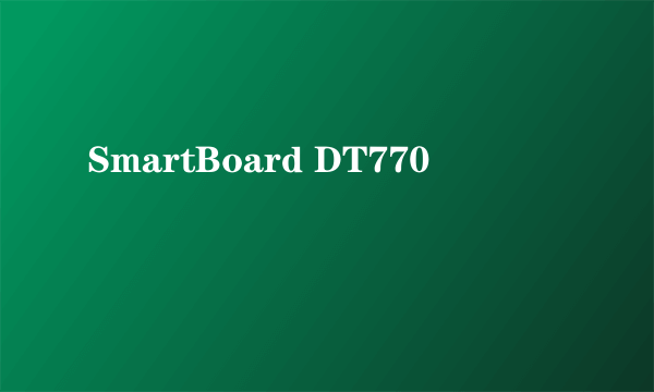 SmartBoard DT770