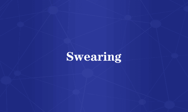 Swearing