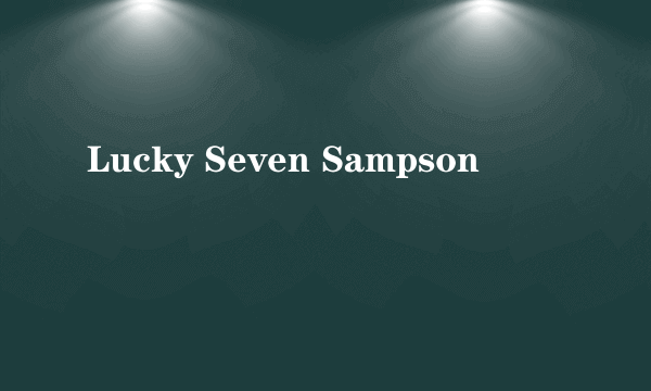 Lucky Seven Sampson