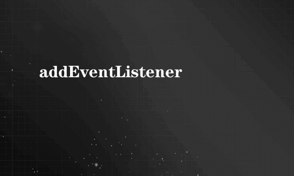 addEventListener