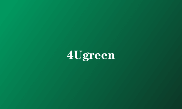 4Ugreen