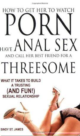 How to Get Her to Watch Porn, Have Anal Sex, and Call Her Best Friend for a Threesome - What it Takes to Build a Trusting
