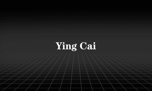Ying Cai