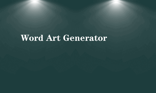 Word Art Generator