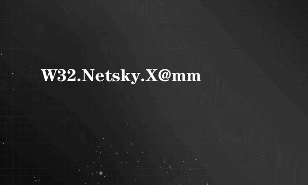 W32.Netsky.X@mm