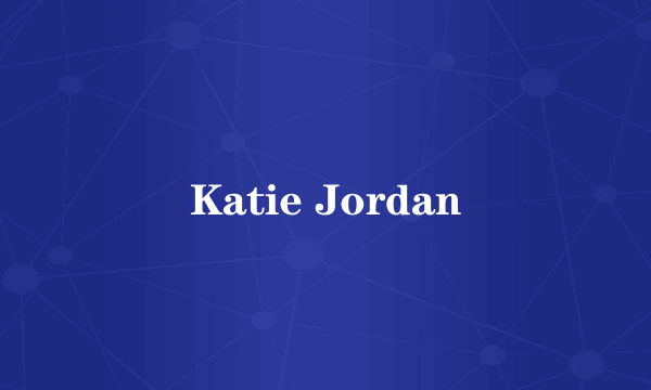 Katie Jordan