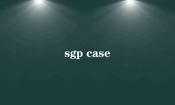 sgp case