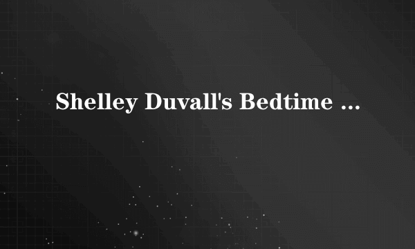 Shelley Duvall's Bedtime Stories