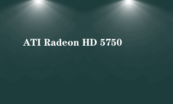 ATI Radeon HD 5750