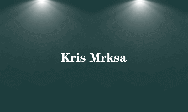 Kris Mrksa