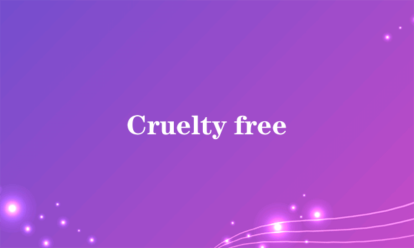 Cruelty free