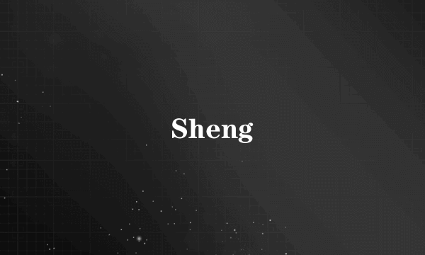 Sheng