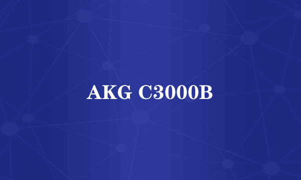 AKG C3000B