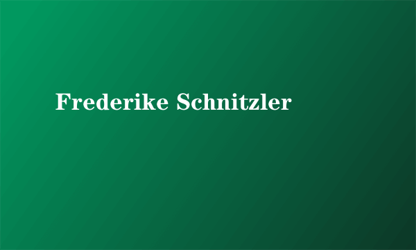 Frederike Schnitzler