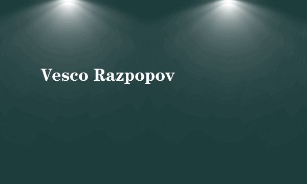 Vesco Razpopov